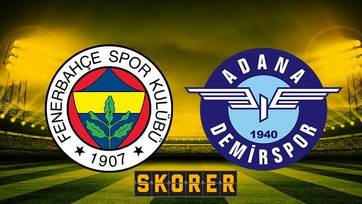 Fenerbahçe Adana Demirspor maçı ne zaman saat kaçta hangi kanalda