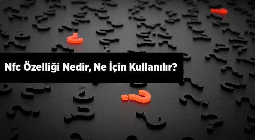 Nfc Zelli I Nedir Ne In Kullan L R Nfc Zelli I Hangi Telefonlarda