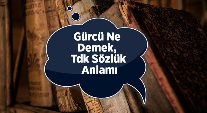 G Rc Ne Demek Tdk S Zl K Anlam Nedir G Rc Kime Denir