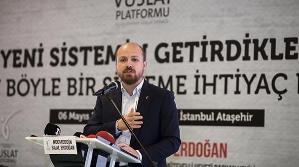 Bilal Erdoğan: Bu sistem inşallah muhalefeti de dönüştürür