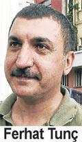 Ferhat Tunç ifade verdi