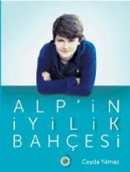 ALP’İN İYİLİK’ BAHÇESİ AÇILIYOR