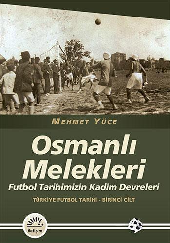 Futbolumuzun arka odasındaki öncüler: Osmanlı Melekleri