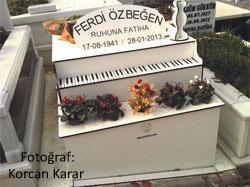 FERDİ ÖZBEĞEN’E  PİYANO GİBİ MEZAR