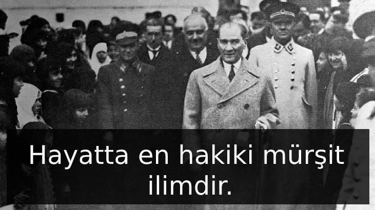 Atatürk Sözleri: Mustafa Kemal Atatürkün En Unutulmaz Ve En Anlamlı Güzel Sözleri