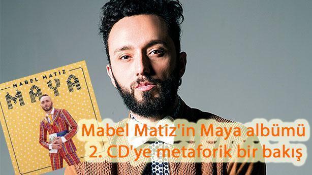 Mabel Matizin Maya albümü 1. CDye metaforik bir bakış