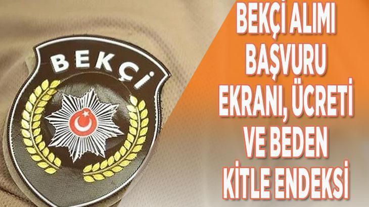 BEKÇİ ALIMI BAŞVURUSU NASIL YAPILIR