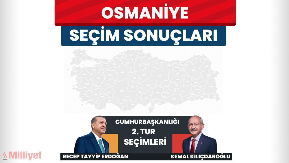 osmaniye seçim sonuçları 28 mayıs 2023 2 tur seçimleri
