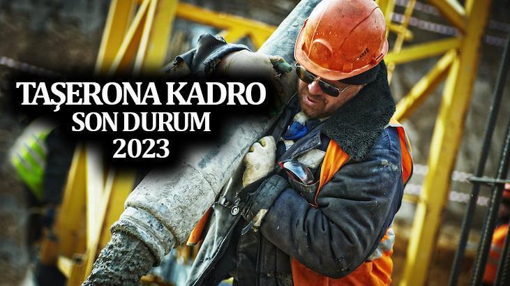 TAŞERONA KADRODA SON DURUM 2023 🔴 90 bin taşeron işçiye kadro verilecek mi, ne zaman