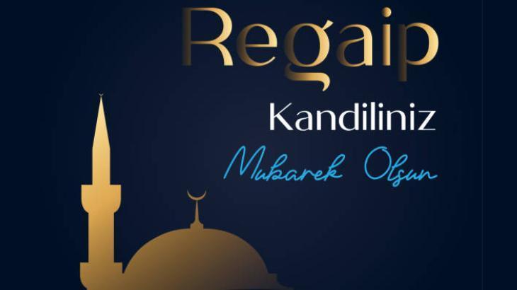 EN ANLAMLI VE AYETLİ REGAİB KANDİLİ MESAJLARI