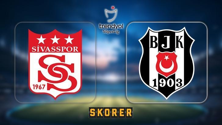 SİVASSPOR-BEŞİKTAŞ MAÇI SONUCU | Sivasspor-Beşiktaş maçı kaç kaç bitti İşte maçtan önemli notlar...