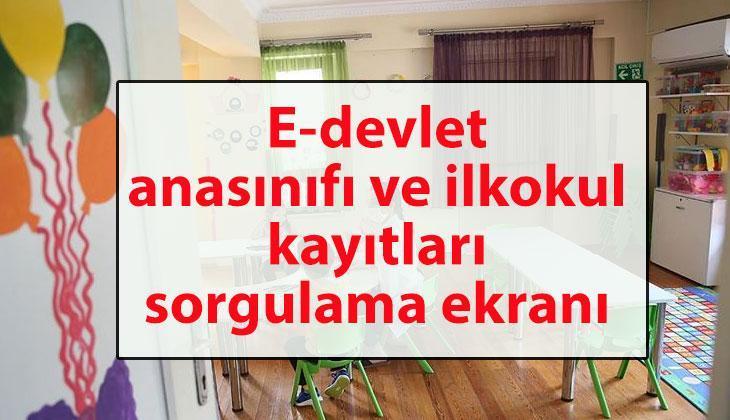 Çocuğum hangi okula gidecek Anasınıfı ve ilkokul kayıtları ne zaman ve nasıl yapılır E-devlet ilkokul kayıtları sorgulama ekranı açıldı mı Çocuğum hangi okula gidecek Anasınıfı ve ilkokul kayıtları ne zaman ve nasıl yapılır E-devlet ilkokul kayıtları sorgulama ekranı açıldı mı