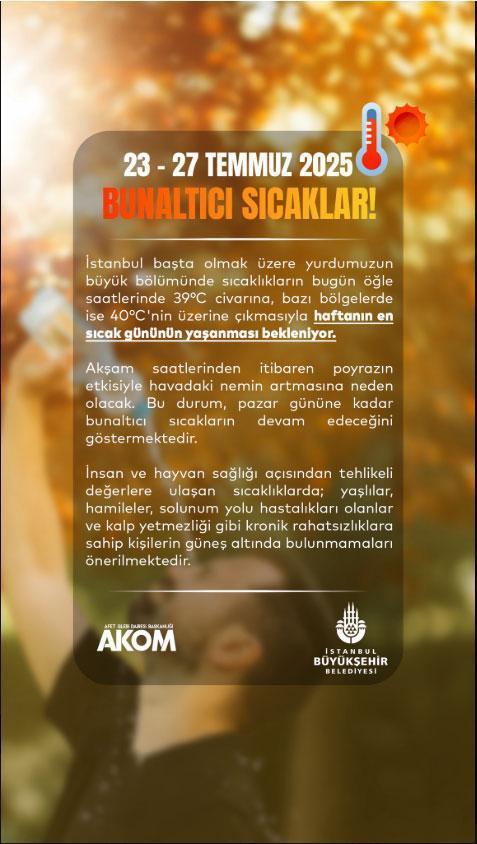 AKOMDAN UYARI 23-27 TEMMUZ BUNALTICI SICAKLAR AKOMDAN UYARI 23-27 TEMMUZ BUNALTICI SICAKLAR