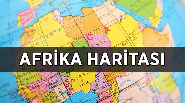 Afrika Haritası: Afrika Kıtası'nda Hangi Ülkeler Var, İsimleri Neler? Afrika Haritası ve Ülke İsimleri