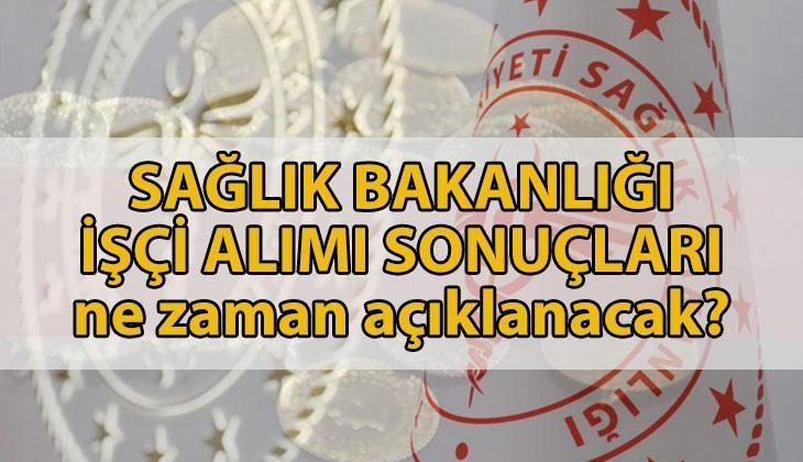 İŞKUR SAĞLIK BAKANLIĞI İŞÇİ ALIMI SONUÇLARI ne zaman açıklanacak İŞKUR Sağlık Bakanlığı 2.753 işçi alımı başvuruları bitti mi, devam ediyor mu