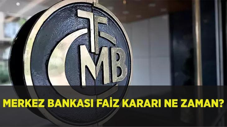 TCMB MERKEZ BANKASI FAİZ KARARI | PPK Toplantısı Ne Zaman TCMB Faiz Kararı Açıklaması Hangi Gün ve Saatte TCMB MERKEZ BANKASI FAİZ KARARI | PPK Toplantısı Ne Zaman TCMB Faiz Kararı Açıklaması Hangi Gün ve Saatte