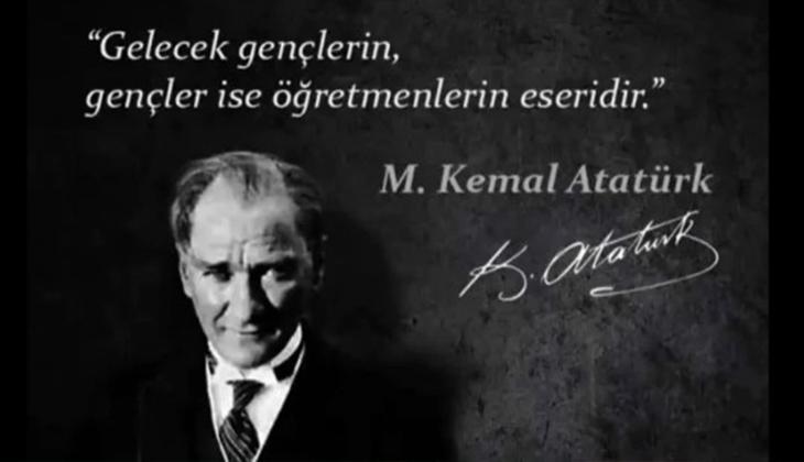 ATATÜRKÜN ÖĞRETMENLER İÇİN SÖZLERİ