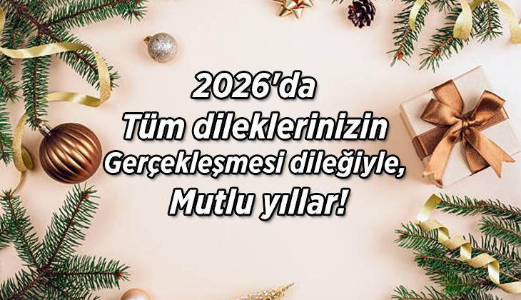 BİRBİRİNDEN GÜZEL YENİ YIL MESAJLARI 🎄 2026 Yılbaşı Mesajları arasından herkese iletebileceğiniz seçenekler, resimli sözler