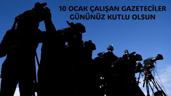 10 OCAK ÇALIŞAN GAZETECİLER GÜNÜ SÖZLERİ