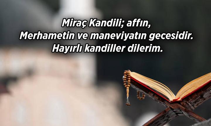EN GÜZEL MÜBAREK KANDİL MESAJLARI 2026: Miraç Kandili için iyi niyetler, güzel dilekler Resimli, kısa, uzun Miraç Kandili mesajları ve sözleri