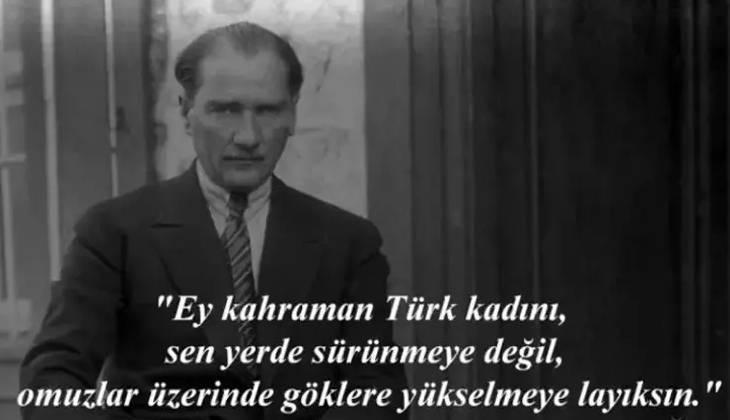 ATATÜRKÜN KADINLAR HAKKINDAKİ SÖZLERİ