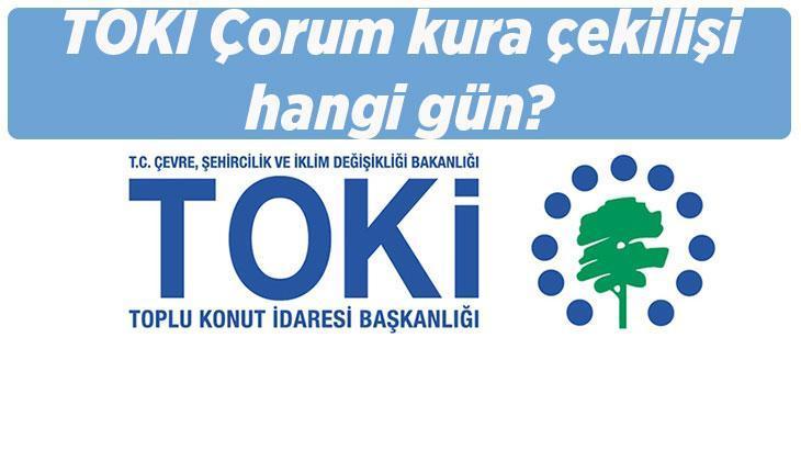 TOKİ Çorum kura çekilişi hangi gün TOKİ Çorum kurası ne zaman, hangi tarihte yapılacak Kabul ve red listesi belli oldu TOKİ Çorum kura çekilişi hangi gün TOKİ Çorum kurası ne zaman, hangi tarihte yapılacak Kabul ve red listesi belli oldu