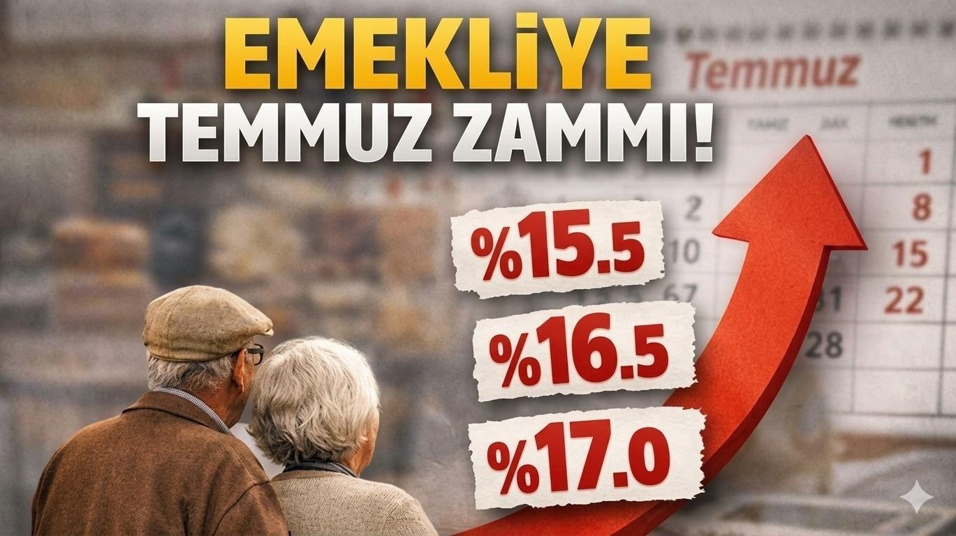 TEMMUZ 2026 EMEKLİ MAAŞ ZAM ORANI YÜZDE KAÇ OLACAK