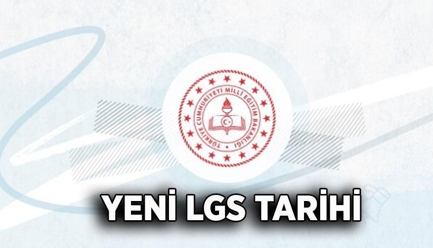 LGS TARİHİ DEĞİŞTİ Mİ, NE ZAMAN