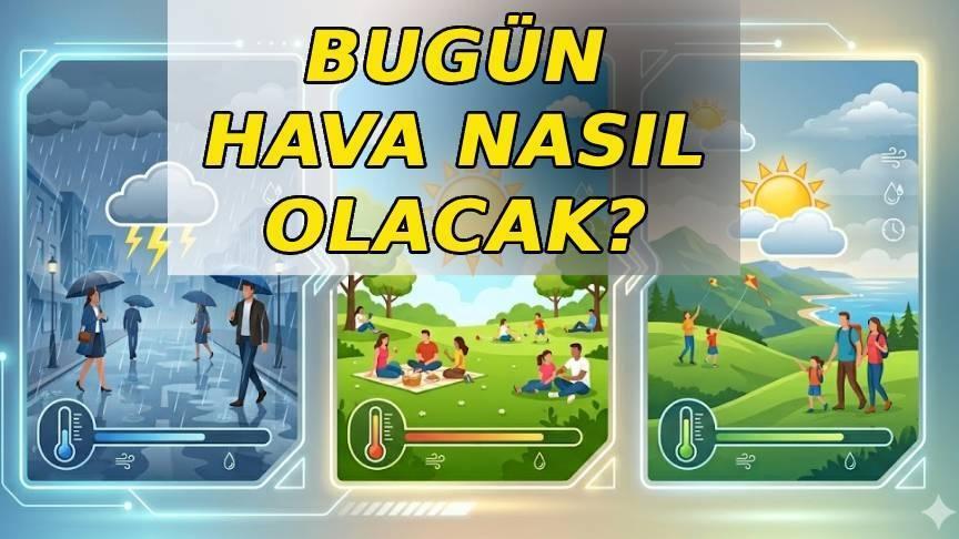 BUGÜNKÜ HAVA DURUMU 🌦️ Hafta sonu hava nasıl olacak Bugün yağmur var mı Meteoroloji hava durumu raporu BUGÜNKÜ HAVA DURUMU 🌦️ Hafta sonu hava nasıl olacak Bugün yağmur var mı Meteoroloji hava durumu raporu