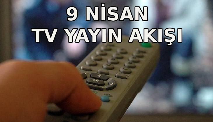BU AKŞAM HANGİ DİZİLER VAR 9 Nisan TV yayın akışı belli oldu Kanal D, Show TV, TRT1, ATV, Star TV, Now TV, TV8 bugünkü yayın akışı listesi BU AKŞAM HANGİ DİZİLER VAR 9 Nisan TV yayın akışı belli oldu Kanal D, Show TV, TRT1, ATV, Star TV, Now TV, TV8 bugünkü yayın akışı listesi