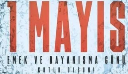 1 MAYIS İŞÇİ BAYRAMI MESAJLARI VE SÖZLERİ 1 MAYIS İŞÇİ BAYRAMI MESAJLARI VE SÖZLERİ
