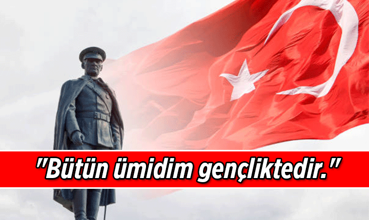ATATÜRK SÖZLERİ