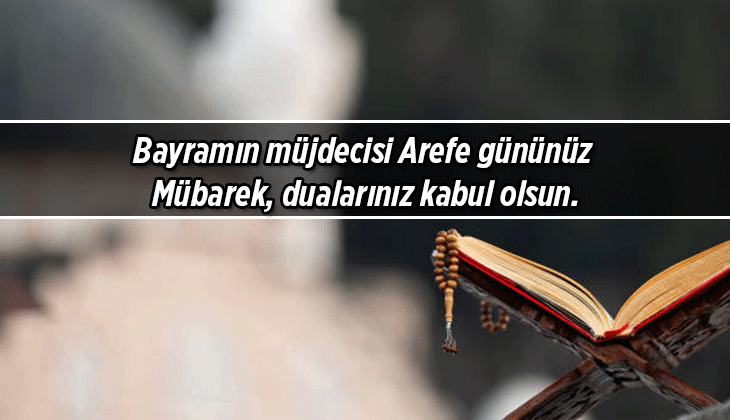 KURBAN BAYRAMININ MÜJDECİSİ 🤲 Arefe Günü mesajları 2026: Kurban Bayramı Arefesi için resimli sözler