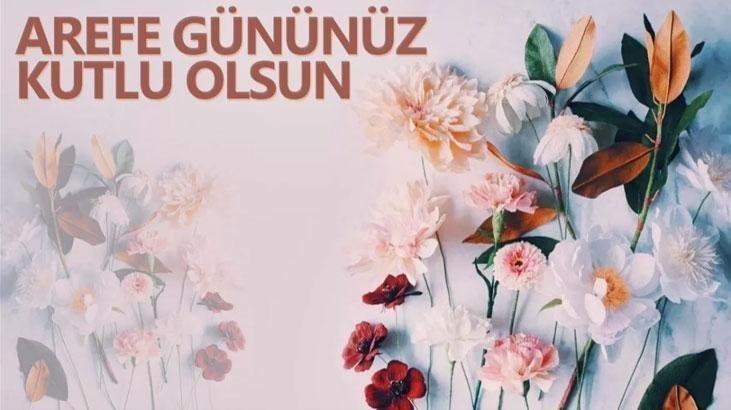 RESİMLİ YENİ AREFE GÜNÜ MESAJLARI 2026 | En anlamlı, duygusal, uzun, kısa, Ayetli, Dualı Arefe Günü mesajları ve sözleri...