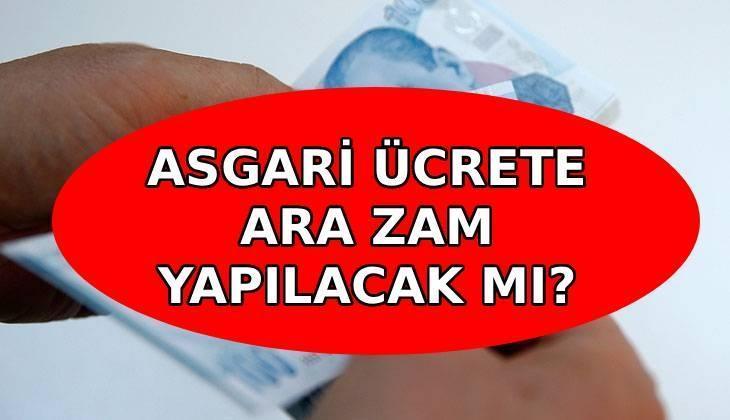 ASGARİ ÜCRETE TEMMUZDA ARA ZAM YAPILACAK MI Asgari ücrete Temmuzda zam var mı Asgari ücret ara zammı son açıklamalar ASGARİ ÜCRETE TEMMUZDA ARA ZAM YAPILACAK MI Asgari ücrete Temmuzda zam var mı Asgari ücret ara zammı son açıklamalar