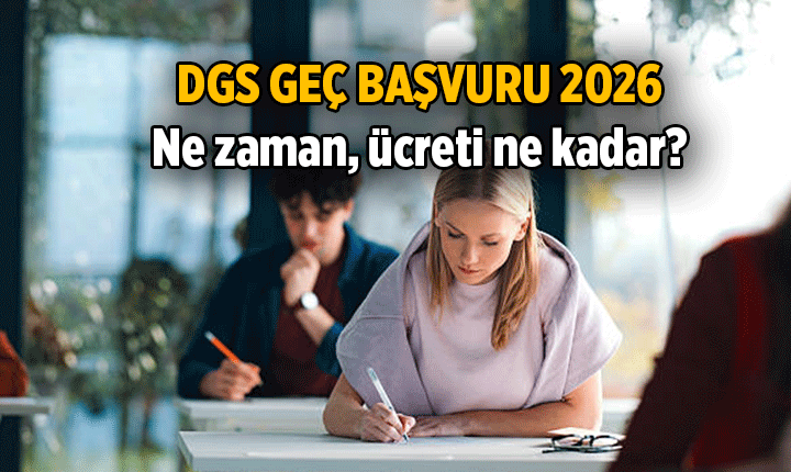 DGS geç başvuru tarihi bugün mü, yarın mı? 2026 DGS geç başvuru ücreti ne kadar, Dikey Geçiş Sınavı ne zaman uygulanacak?
