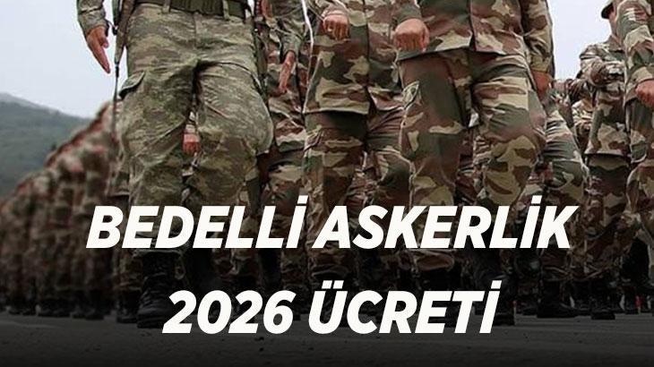 2026 BEDELLİ ASKERLİK ÜCRETİ BELLİ OLDU! Temmuz zammıyla bedelli askerlik ücreti kaç TL oldu?