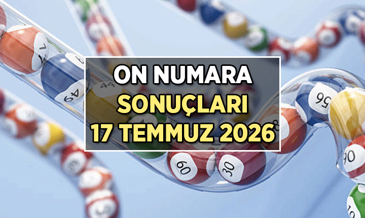 ON NUMARA SONUÇLARI AÇIKLANDI! İşte 17 Temmuz 2026 On Numara çekiliş sonuçları