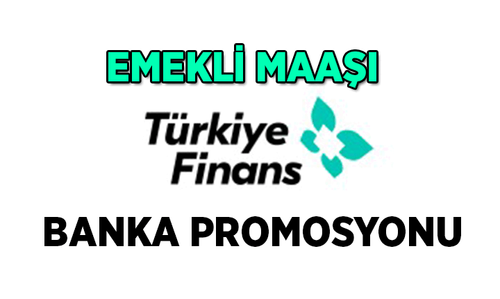 EMEKLİ MAAŞI BANKA PROMOSYONU 💥 En düşük 18.000 TL, En yüksek 32.000 TL! Türkiye Finans'ta emekli promosyonu ne kadar? 2026 Ağustos Emekli maaşı Türkiye Finans banka promosyonu kaç TL veriyor?