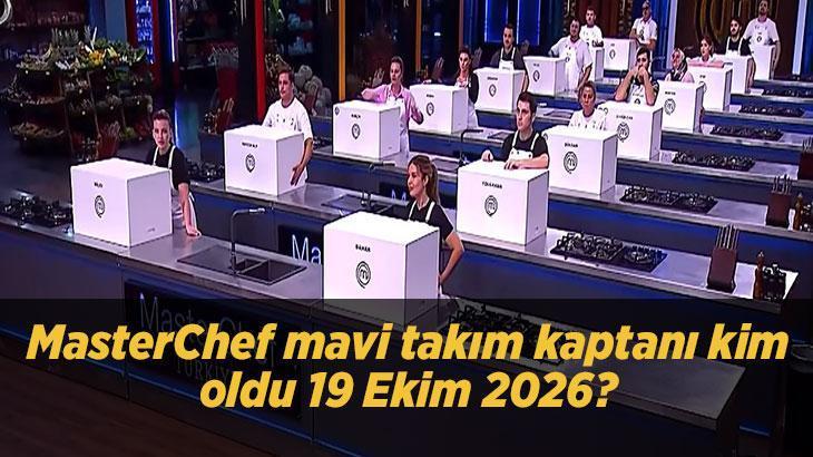 MasterChef mavi takım kaptanı kim oldu 19 Ekim 2026? MasterChef kaptanlık oyununu kim kazandı, kırmızı takım kaptanı kim seçildi?