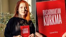 Cansel Oruç’un kaleme aldığı, 'Başarmaktan Korkma' kitabı okuyucuyla buluştu