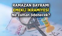 Bayram İkramiyesi ne zaman ödenecek, bu hafta yatar mı? Ramazan Bayramı Emekli İkramiyesi 2025 ödemeleri 24 Mart Pazartesi başlıyor mu?