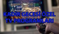 KADİR GECESİ TV PROGRAMLARI 📺 Kadir Gecesi programı hangi kanalda, saat kaçta? 26 Mart Kadir Gecesi Özel yayınları