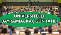 ÜNİVERSİTELER KAÇ GÜN TATİL? 🏫 Üniversiteler bayramda kaç gün tatil? Özel üniversitelerde 9 gün tatil var mı?