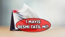 Resmi Tatil Haberleri 📌 1 Mayıs resmi tatil mi? 1 Mayıs Emek ve Dayanışma Günü hangi gün, okullar ve iş yerleri tatil mi?