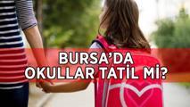 Bursa'da okullar tatil mi edildi? 24 Nisan Perşembe (Yarın) Bursa'da okullar var mı?
