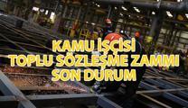 KAMU İŞÇİSİ ZAMMI SON DURUM NE? 600 bin kamu çalışanın güncel toplu sözleşme zammı ne kadar olacak? Zam oranı ne zaman belli olacak?