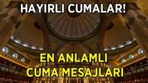 CUMA MESAJLARI DUALI, RESİMLİ 9 MAYIS 2025 | En güzel, anlamlı, kısa, ayetli ve hadisli hayırlı cumalar mesajları ve sözleri ile cuma mesajı