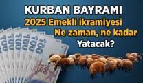 ÖDEME TAKVİMİ HAZIR MI? Kurban Bayramı emekli ikramiyesi ne zaman yatacak, açıklandı mı? 2025 SSK, Bağ-Kur, gaziler, ölüm, yaşlılık aylığı alanlar ve diğer hak sahipleri için Kurban Bayramı emekli ikramiyesi ne kadar?