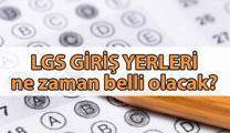 LGS GİRİŞ YERLERİ belli oldu mu? 📣 2025 LGS sınavı ne zaman, sınav giriş belgesi ne zaman yayınlanacak?